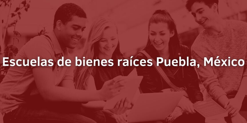Escuelas-de-bienes-raices-Puebla-Mexico