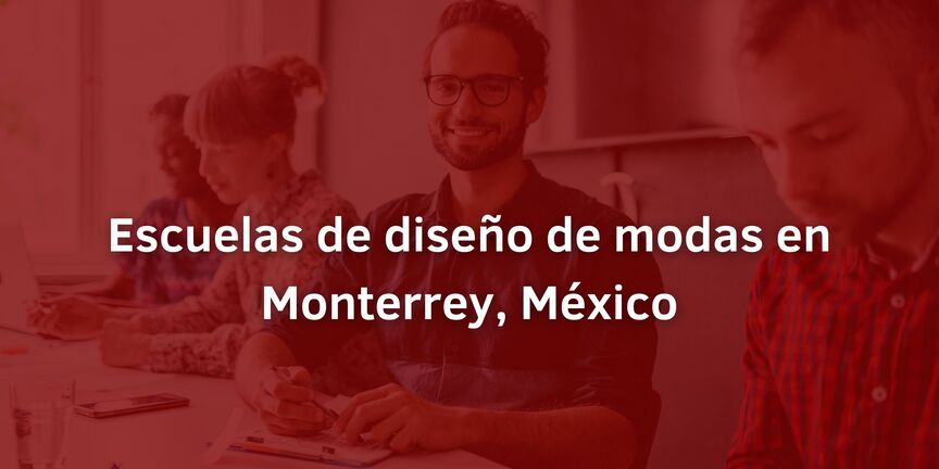 Escuelas-de-diseno-de-modas-en-Monterrey-Mexico