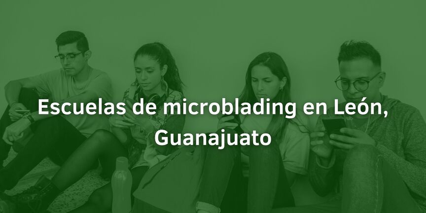 Escuelas-de-microblading-en-Leon-Guanajuato
