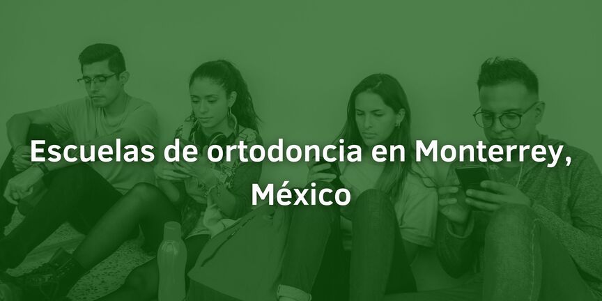 Escuelas-de-ortodoncia-en-Monterrey-Mexico