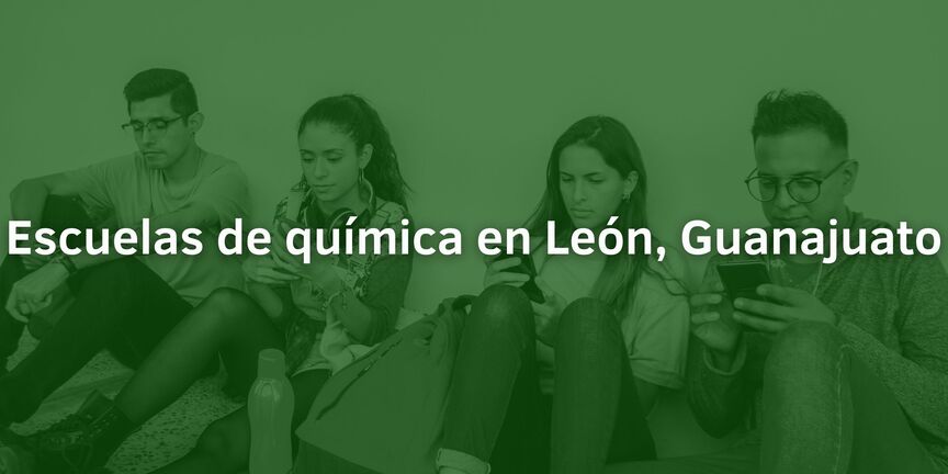 Escuelas-de-quimica-en-Leon-Guanajuato