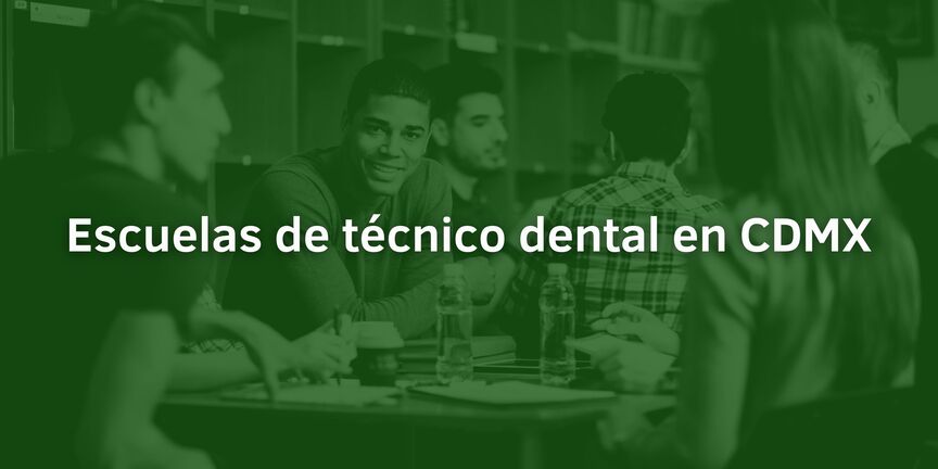 Escuelas-de-tecnico-dental-en-CDMX