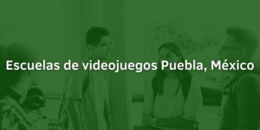 Escuelas-de-videojuegos-Puebla-Mexico