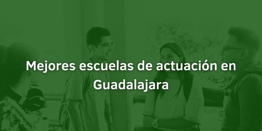 Mejores-escuelas-de-actuacion-en-Guadalajara