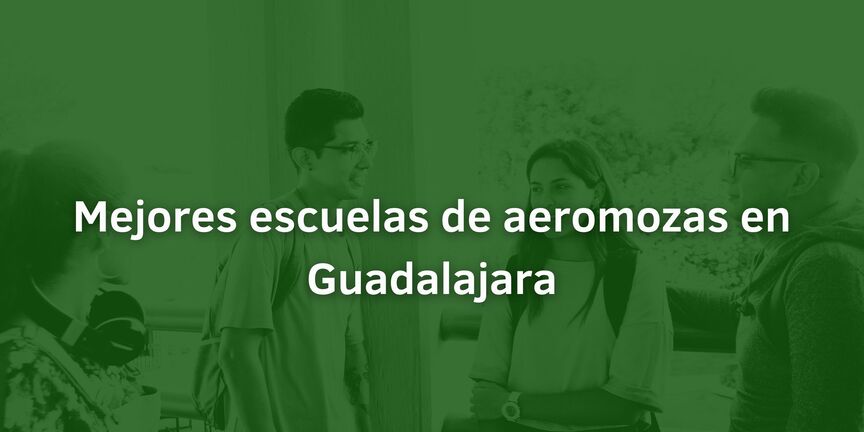 Mejores-escuelas-de-aeromozas-en-Guadalajara